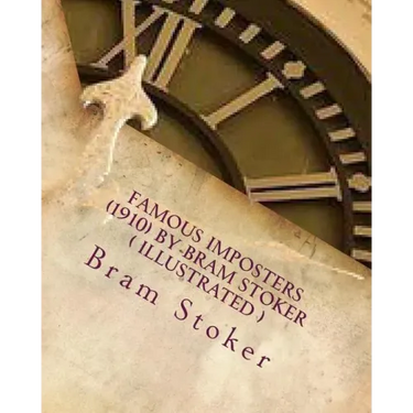Famous imposters (1910) by Bram Stoker ( ILLUSTRATED )