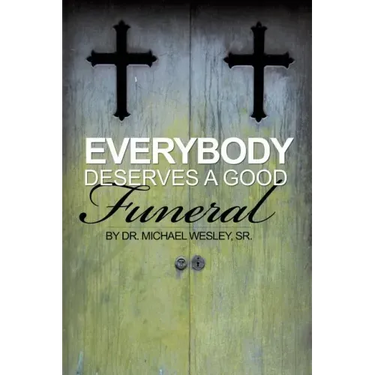 Everybody Deserves a Good Funeral