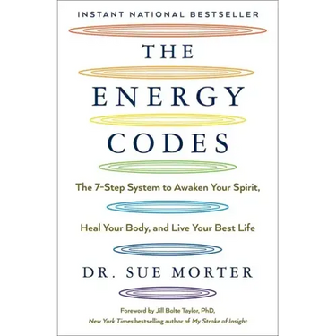 The Energy Codes: The 7-Step System to Awaken Your Spirit, Heal Your Body, and Live Your Best Life