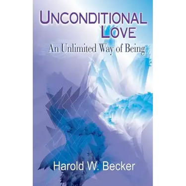 Unconditional Love - An Unlimited Way of Being