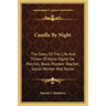 Candle By Night: The Story Of The Life And Times Of Kezia Payne De Pelchin, Texas Pioneer Teacher, Social Worker And Nurse