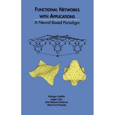 Functional Networks with Applications: A Neural-Based Paradigm
