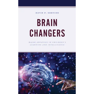 Brain Changers: Major Advances in Children's Learning and Intelligence