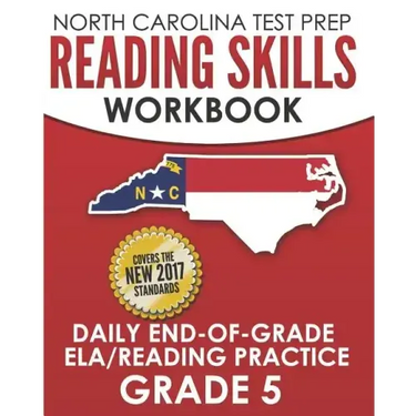 NORTH CAROLINA TEST PREP Reading Skills Workbook Daily End-of-Grade ELA/Reading Practice Grade 5: Preparation for the EOG English Language Arts/Readin