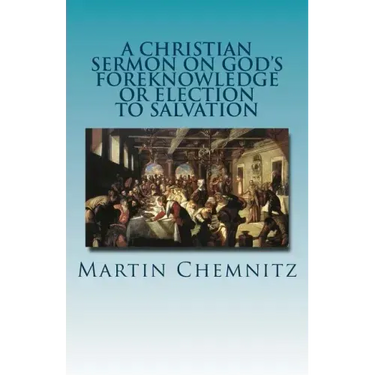 A Christian Sermon on God's Foreknowledge or Election to Salvation