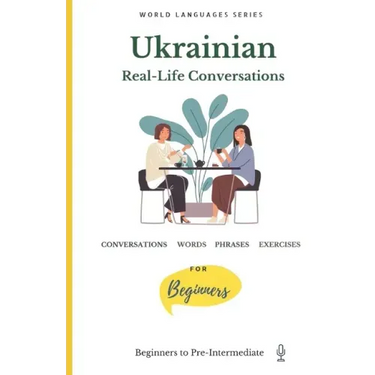 Ukrainian: Real-Life Conversations for Beginners