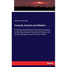 Councils, Ancient and Modern: From the Apostolical Council of Jerusalem, to the Oecumenical Council of Nicaea, and to the last papal council in the Va
