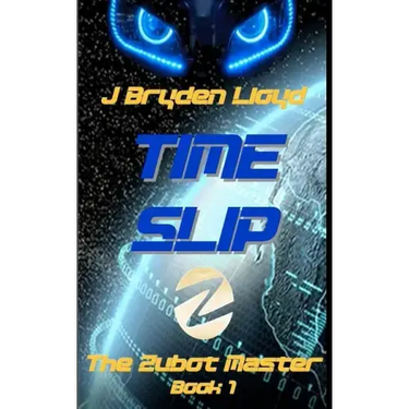 The Zubot Master (Book 1) - Time Slip: A Children's Sci-Fi Adventure Chapter Book (9-13)