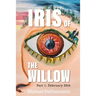 Iris of the Willow: Part 1: February 29th