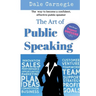 The Art of Public Speaking: The best way to become a confident, effective public speaker.
