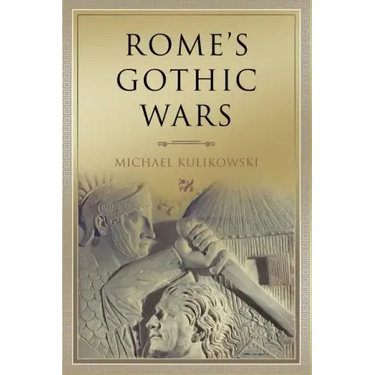Rome's Gothic Wars: From the Third Century to Alaric