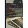 The Care of Destitute, Neglected and Delinquent Children