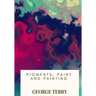 Pigments, Paint and Painting