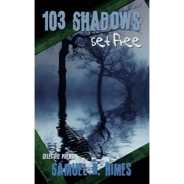103 Shadows Set Free: Selected Poems