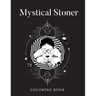 Mystical Stoner Coloring Book: Creative Psychedelic Drawing For Adults & Teens, Trippy LSD & Mushrooms High