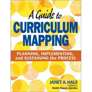A Guide to Curriculum Mapping: Planning, Implementing, and Sustaining the Process