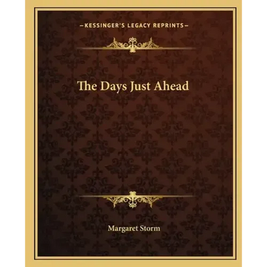 The Days Just Ahead