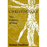 Christophany: The Fullness of Man