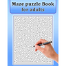 Maze Puzzle Book for Adults: Maze Puzzle Book for Adults &Teens with Solutions-Easy to Hard