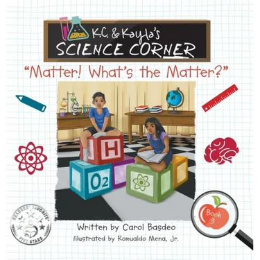 K.C. & Kayla's Science Corner: "Matter! What's the Matter?"