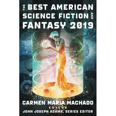 The Best American Science Fiction and Fantasy 2019