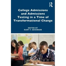 College Admissions and Admissions Testing in a Time of Transformational Change