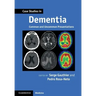 Case Studies in Dementia: Volume 1: Common and Uncommon Presentations