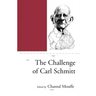 The Challenge of Carl Schmitt