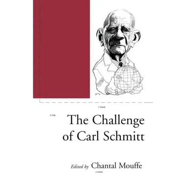 The Challenge of Carl Schmitt