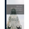 Recent Archaeology and the Bible