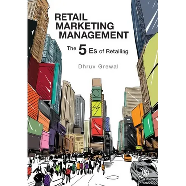 Retail Marketing Management: The 5 Es of Retailing