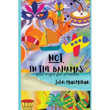 NOT in the Bahamas (You Might Get Arrested)