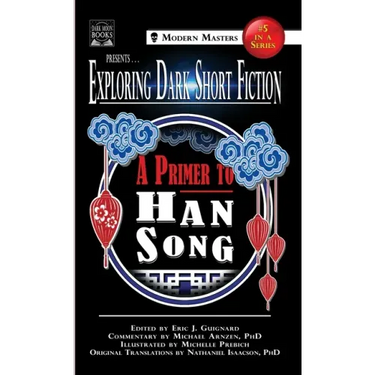 Exploring Dark Short Fiction #5: A Primer to Han Song