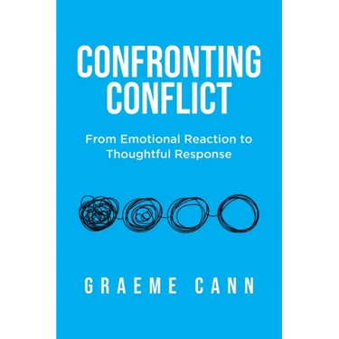 Confronting Conflict: From Emotional Reaction to Thoughtful Response