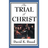 The Trial of Christ