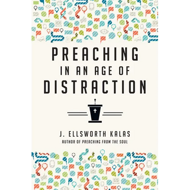 Preaching in an Age of Distraction
