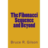 The Fibonacci Sequence and Beyond