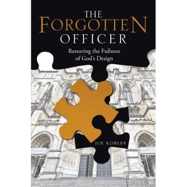 The Forgotten Officer: Restoring the Fullness of God's Design