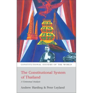 The Constitutional System of Thailand: A Contextual Analysis