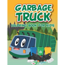 Garbage Truck Coloring Book: Fun coloring boo for kids who love trash trucks and garbage trucks activity book for toddlers