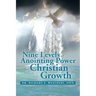 The Nine Levels of Anointing Power for Christian Growth