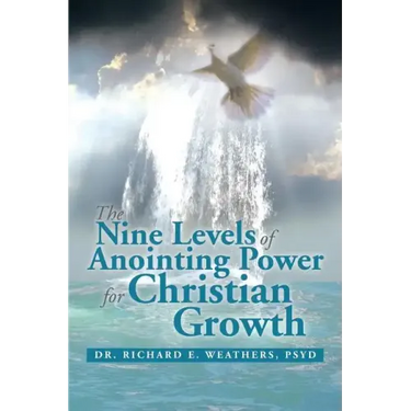 The Nine Levels of Anointing Power for Christian Growth