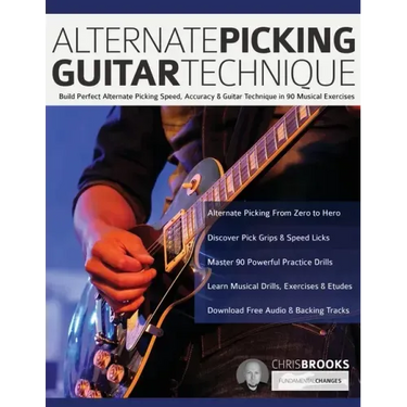 Alternate Picking Guitar Technique: Build Perfect Alternate Picking Speed, Accuracy & Guitar Technique in 90 Musical Exercises