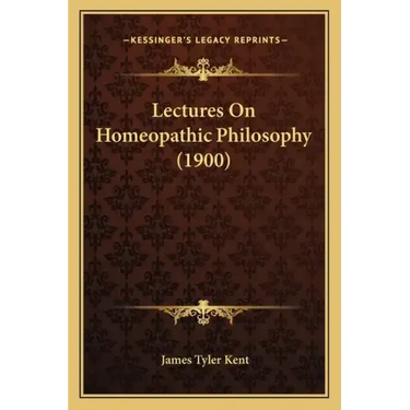 Lectures On Homeopathic Philosophy (1900)