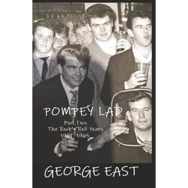 Pompey Lad - Part Two: 1960 - 1965 The Rock 'n' Roll Years