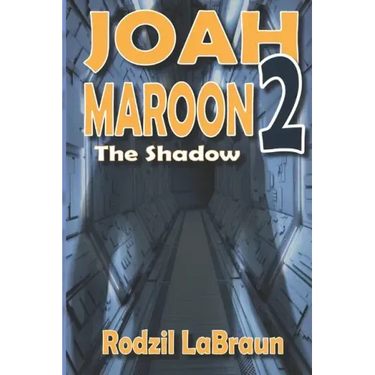 Joah Maroon 2: The Shadow - a thrilling space opera sequel
