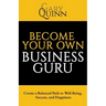 Become Your Own Business Guru: Create a Balanced Path to Well-Being, Success, and Happiness