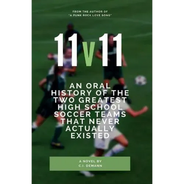 11v11: An Oral History of the Two Greatest High School Soccer Teams That Never Actually Existed
