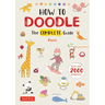How to Doodle: The Complete Guide (with Over 2000 Drawings)