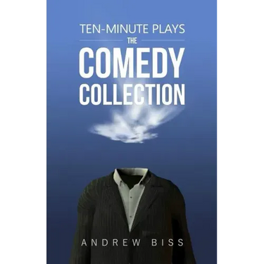 Ten-Minute Plays: The Comedy Collection